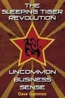 The Sleeping Tiger Revolution: Uncommon business sense by Dave A. Gammon (Englis