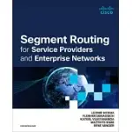 SEGMENT ROUTING FOR SERVICE PROVIDERS AND ENTERPRISE NETWORKS