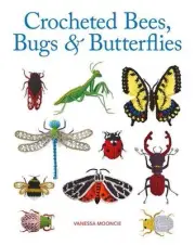 Crocheted Bees, Bugs & Butterflies by Vanessa Mooncie (English) Paperback Book