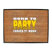 Born To Party - Funny Novelty Doormat Man Cave Floor mat