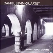 Daniel-Levin-Dont-Go-It-Alone-CD