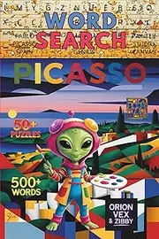 Art Word Search – Pablo Picasso & Modernism (Book 4): Word Searches about Art, Creativity, Legendary Artists, Bonus Fun Story and more! 6x9", 116 ... Great Gift for Art Lovers, Travel & Free Time