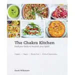 THE CHAKRA KITCHEN: FEED YOUR BODY TO NOURISH YOUR SPIRIT