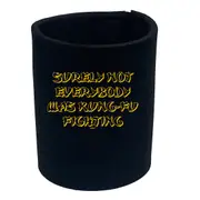 Surely Not Everybody Was Kung - Funny Novelty Stubby Holder