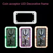 1x Suitable For Vending Machine Arcade Game Coin Selector LED Decorative Frame