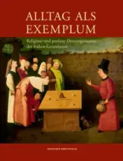 Alltag ALS Exemplum: Religiöse Und Profane Deutungsmuster Der Frühen
