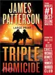 Triple Homicide ― From the Case Files of Alex Cross, Michael Bennett, and the Women's Murder Club