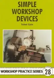 SIMPLE WORKSHOP DEVICES BOOK WPS 28 ENGINEERING WORKSHOP PRACTICE SERIES