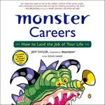 MONSTER CAREERS: HOW TO LAND THE JOB OF YOUR LIFE