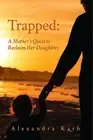 Alexandra Karb Trapped Volume 18 (Paperback) Memoir and Biography (US IMPORT)