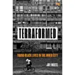TERRAFORMED - YOUNG BLACK LIVES IN THE INNER CITY: DO YOUNG BLACK LIVES MATTER?
