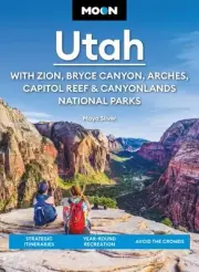 Moon Utah : With Zion, Bryce Canyon, Arches, Capitol Reef & Canyonlands Natio...