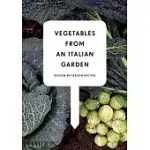 VEGETABLES FROM AN ITALIAN GARDEN: SEASON-BY-SEASON RECIPES