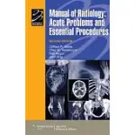 MANUAL OF RADIOLOGY: ACUTE PROBLEMS AND ESSENTIAL PROCEDURES