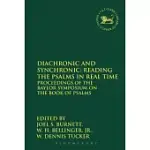 DIACHRONIC AND SYNCHRONIC: READING THE PSALMS IN REAL TIME