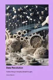 Data Revolution: Fatima Wang's Analytics Breakthroughs by Hiroshi Bianchi Paperb