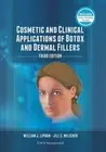 Cosmetic and Clinical Applications of Botox and Dermal Fillers by William J. Lip