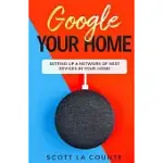 GOOGLE YOUR HOME: SETTING UP A NETWORK OF NEST DEVICES IN YOUR HOME