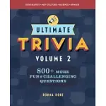 ULTIMATE TRIVIA, VOLUME 2: 840 MORE FUN AND CHALLENGING TRIVIA QUESTIONS