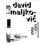 DAVID MALJKOVIC 2003-2013