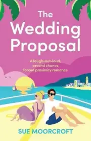 The Wedding Proposal: Can a runaway bride stop running? by Sue Moorcroft Paperba