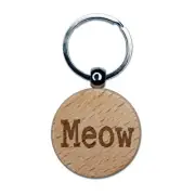 Meow Cat Fun Text Engraved Wood Round Keychain Tag Charm