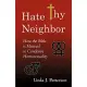Hate Thy Neighbor: How the Bible Is Misused to Condemn Homosexuality
