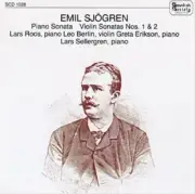 LARS ROOS / LEO BERLIN EMIL SJÖGREN: PIANO SONATA; VIOLIN SONATAS NOS. 1 & 2 NEW