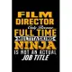 Film director only because full time multitasking ninja is not an actual job title: Director gifts for women men Notebook journal Diary Cute funny hum