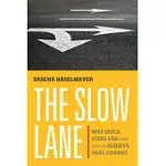 THE SLOW LANE: WHY QUICK FIXES FAIL AND HOW TO ACHIEVE REAL CHANGE