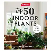 Top 50 Indoor Plants and How Not to Kill Them