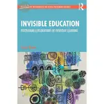 【華通書坊】INVISIBLE EDUCATION: POSTHUMAN EXPLORATIONS OF EVERYDAY LEARNING /QUINN 9781032021096