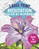 Large Print Meditation Color by Numbers: Easy to Read