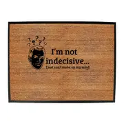 Im Not Indecisive - Funny Novelty Doormat Man Cave Floor mat