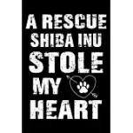 A RESCUE SHIBA INU STOLE MY HEART: CUTE SHIBA INU LINED JOURNAL NOTEBOOK, GREAT ACCESSORIES & GIFT IDEA FOR SHIBA INU OWNER & LOVER. LINED JOURNAL NOT
