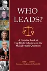 Jane L. Crane J Who Leads?: A Concise Look at Top Bible Scholars on (Paperback)