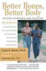 Better Bones, Better Body: Beyond Estrogen and Calcium. Brown 9780658002892<|