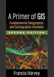 A Primer of GIS, Second Edition