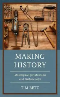 在飛比找博客來優惠-Making History: Makerspaces fo