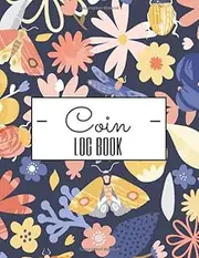 Coin Log Book: Coin Inventory Log Book - Gift Idea and Supplies for Coin Collectors