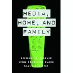 MEDIA, HOME, AND FAMILY