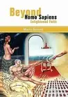 Beyond Homo Sapiens: Enlightened Faith by Su Rez, Mari -Paperback