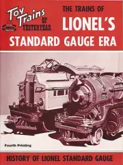 Toy Trains of Yesteryear: LIONEL's STANDARD GAUGE ERA (NEW BOOK avail ONLY HERE)