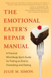 The Emotional Eater's Repair Manual: A Practical Mind-Body-Spirit Guide for Putt