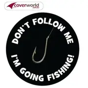 Printed Spare Tyre - Wheel Cover - Dont Follow Me Im Going Fishing