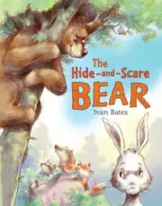 The Hide-And-Scare Bear by Ivan Bates: New