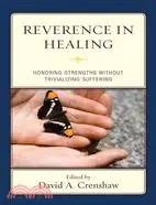 在飛比找三民網路書店優惠-Reverence in the Healing Proce