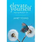 ELEVATE YOURSELF: INSPIRING WORDS FOR YOU