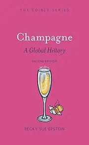 Champagne: A Global History, Second Edition (Edible)