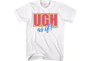 Ugh As If Clueless T-Shirt